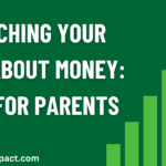 Teaching Your Kids About Money Tips for Parents