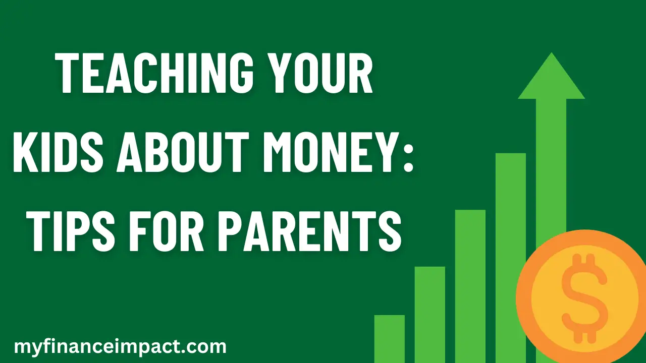 Teaching Your Kids About Money Tips for Parents